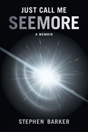 Just call me seemore. A Memoir cover image cdn