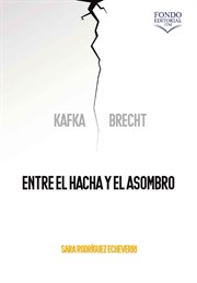 Kafka y brecht: entre el hacha y el asombro cover image cdn