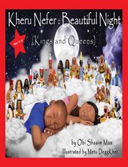 Kheru nefer: beautiful night (kings and queens) ages 11 to 14. Beautiful Night cover image cdn