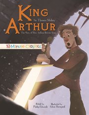 King Arthur : the story of how Arthur became king cover image cdn
