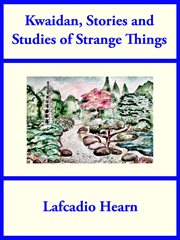 Kwaidan : stories and studies of strange things cover image cdn