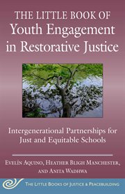 Little book of youth engagement in restorative justice. Partnering with Young People to Create Systems Change for More Equitable Schools cover image cdn