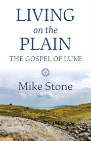 Living on the plain : the Gospel of Luke cover image cdn