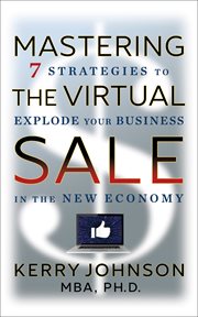 Mastering the Virtual Sale : 7 Strategies to Explode Your Business in the New Economy cover image cdn