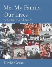 Me, my family, our lives. A Memoir, and More cover image cdn