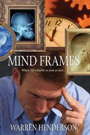 Mind frames : [where life's battle is won or lost] cover image cdn
