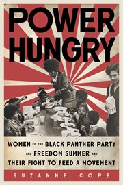 Power hungry : women of the Black Panther Party and Freedom Summer and their fight to feed a movement cover image cdn