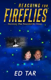 Reaching for fireflies. Decisions That Extended My Grasp cover image cdn