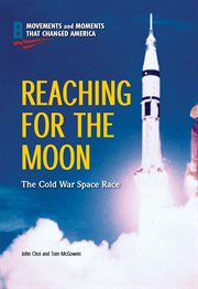 Reaching for the moon : the Cold War space race cover image cdn