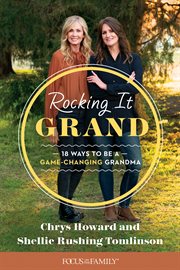 ROCKING IT GRAND : 18 ways to be a game-changing grandma cover image cdn
