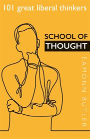 School of thought: 101 great liberal thinkers. 101 Great Liberal Thinkers cover image cdn