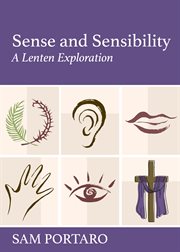 Sense and sensibility : a Lenten exploration cover image cdn