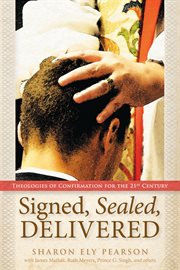 Signed, sealed, delivered : theologies of confirmation for the 21st century cover image cdn
