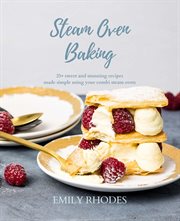 Steam oven baking. 25+ sweet and stunning recipes made simple using your combi steam oven cover image cdn