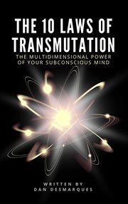The 10 laws of transmutation. The Multidimensional Power of Your Subconscious Mind cover image cdn
