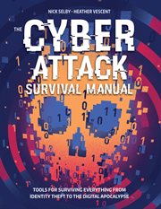 The cyber attack survival manual : tools for surviving everything from identity theft to the digital apocalypse cover image cdn