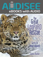 The great leopard rescue : saving the Amur leopards cover image cdn