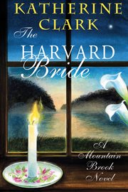 The Harvard bride : a Mountain Brook novel cover image cdn