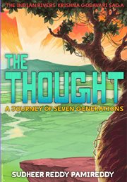 The thought, a journey of seven generations. The Indian Rivers Krishna,Godavari Saga cover image cdn