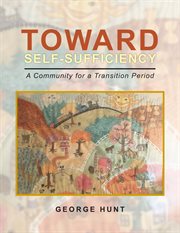 Toward self-sufficiency : a community for a transition period cover image cdn