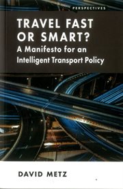 Travel fast or smart? : a manifesto for an intelligent transport policy cover image cdn