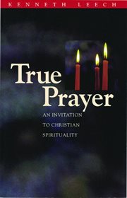 True prayer : an introduction to Christian spirituality cover image cdn