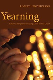 Yearning : authentic transformation, young adults, and the church cover image cdn
