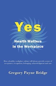 Yes, health matters in the workplace. How A Healthy Workplace Culture Will Always Provide A Sense of Acceptance, Recognition, Belonging, A cover image cdn