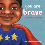 You are brave : a story about self-esteem cover image cdn