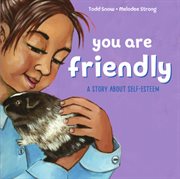 You are friendly : a story about self-esteen cover image cdn