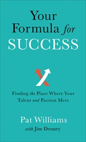 Your formula for success. Finding the Place Where Your Talent and Passion Meet cover image cdn