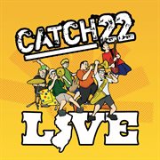 Catch 22 live [at the downtown, farmingdale, ny / august 30, 2004] cover image cdn