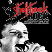Shellshock rock: alternative blasts from northern ireland 1977-1984 cover image cdn