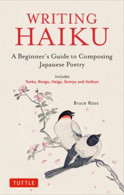 Writing haiku : a beginner's guide to composing Japanese Haiku poetry  cover image cdn