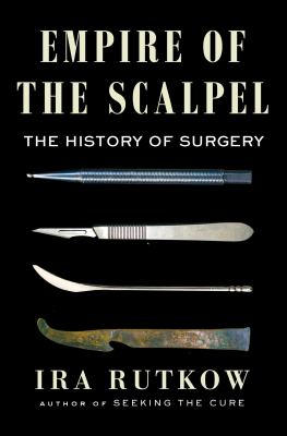 Empire of the scalpel : the history of surgery  cover image cdn