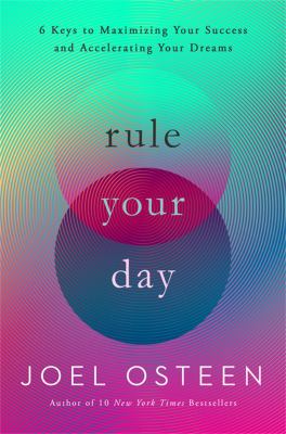 Rule your day : 6 keys to maximizing your success and accelerating your dreams  cover image cdn