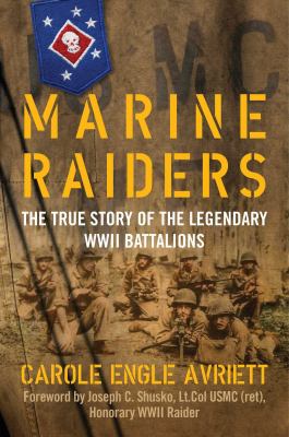 Marine raiders : the true story of the legendary WWII battalions  cover image cdn