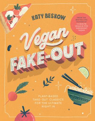 Vegan fake-out : plant-based take-out classics for the ultimate night in  cover image cdn