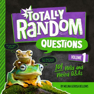 Totally random questions. Volume 1, 101 wild and weird Q&As  cover image cdn