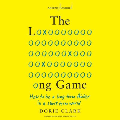 The long game how to be a long-term thinker in a short-term world  cover image cdn