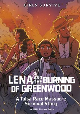 Lena and the burning of Greenwood : a Tulsa Race Massacre survival story  cover image cdn