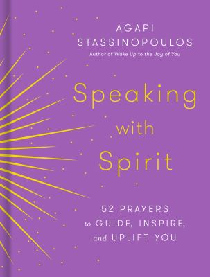 Speaking with spirit : 52 prayers to guide, inspire, and uplift you  cover image cdn