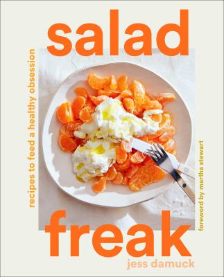 Salad freak : recipes to feed a healthy obsession  cover image cdn
