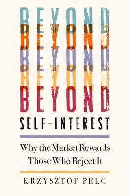 Beyond self-interest : why the market rewards those who reject it  cover image cdn