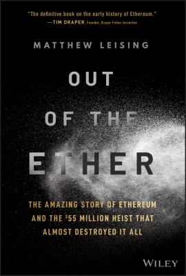 Out of the ether : the amazing story of Ethereum and the $55 million heist that almost destroyed it all  cover image cdn