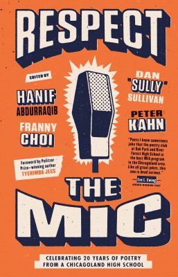 Respect the mic : celebrating 20 years of poetry from a Chicagoland high school  cover image cdn