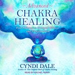 Advanced chakra healing : heart disease : the four pathways approach cover image cdn