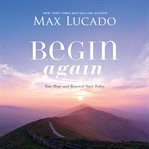 Begin again : Your Hope and Renewal Start Today cover image cdn