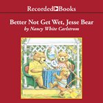 Better not get wet, Jesse bear cover image cdn