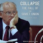 Collapse : the fall of the Soviet Union cover image cdn